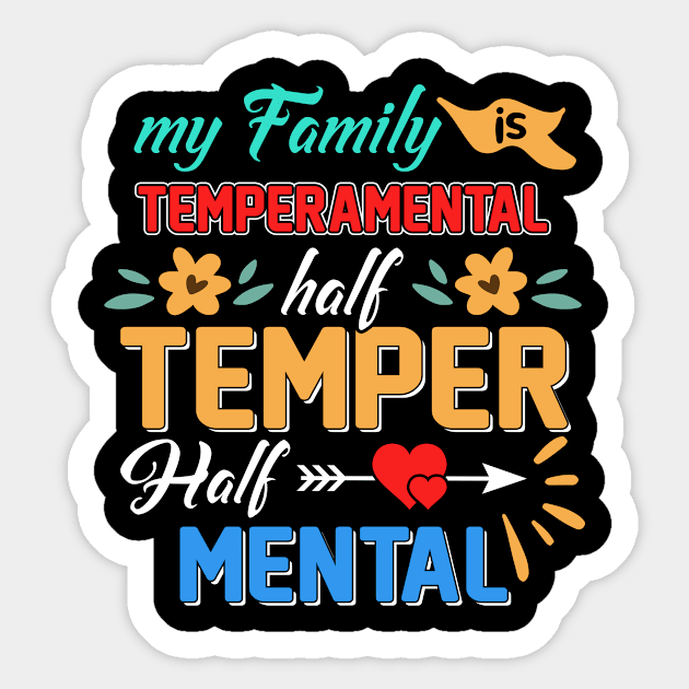 My Family Is Temperamental Half Temper & Half Mental Funny Sticker by Norine Linan 